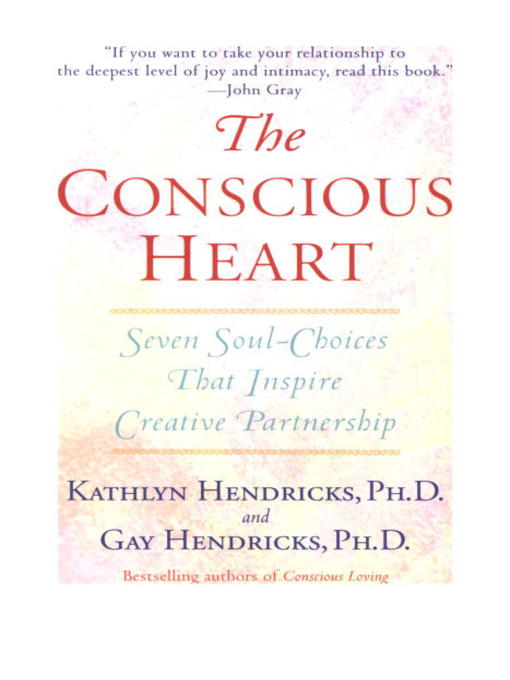 Title details for The Conscious Heart by Gay Hendricks - Wait list